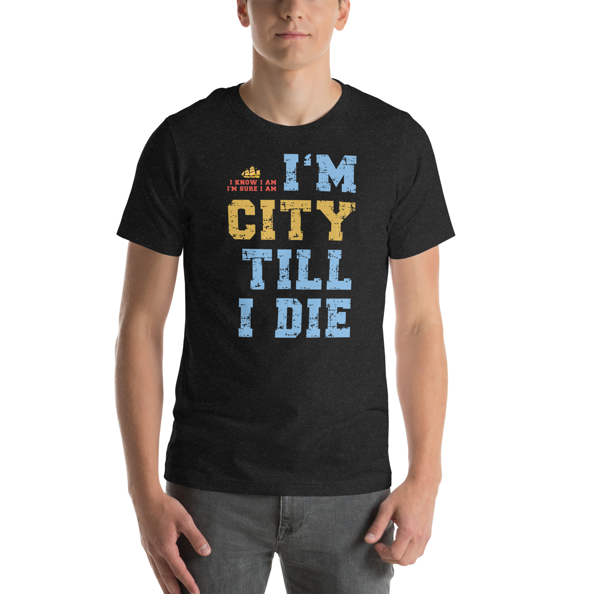 I'm City Till I Die Unisex T-Shirt