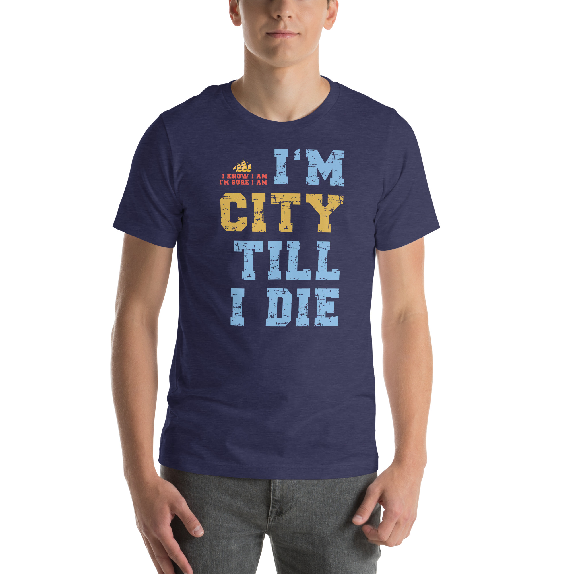 I'm City Till I Die Unisex T-Shirt - Image 48