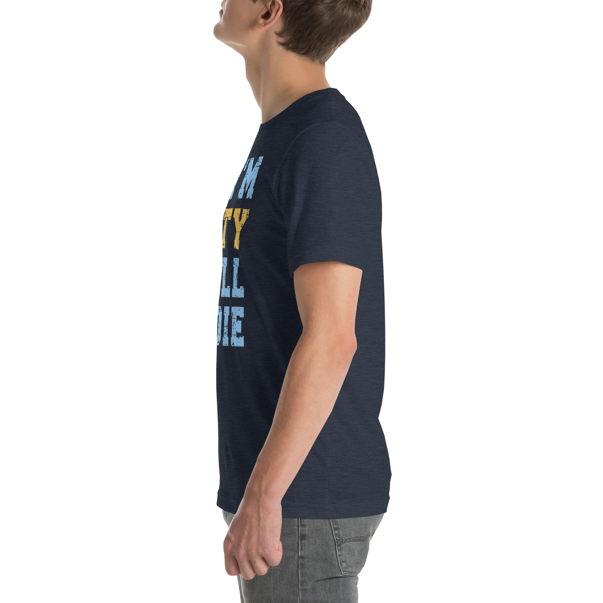 I'm City Till I Die Unisex T-Shirt - Image 56