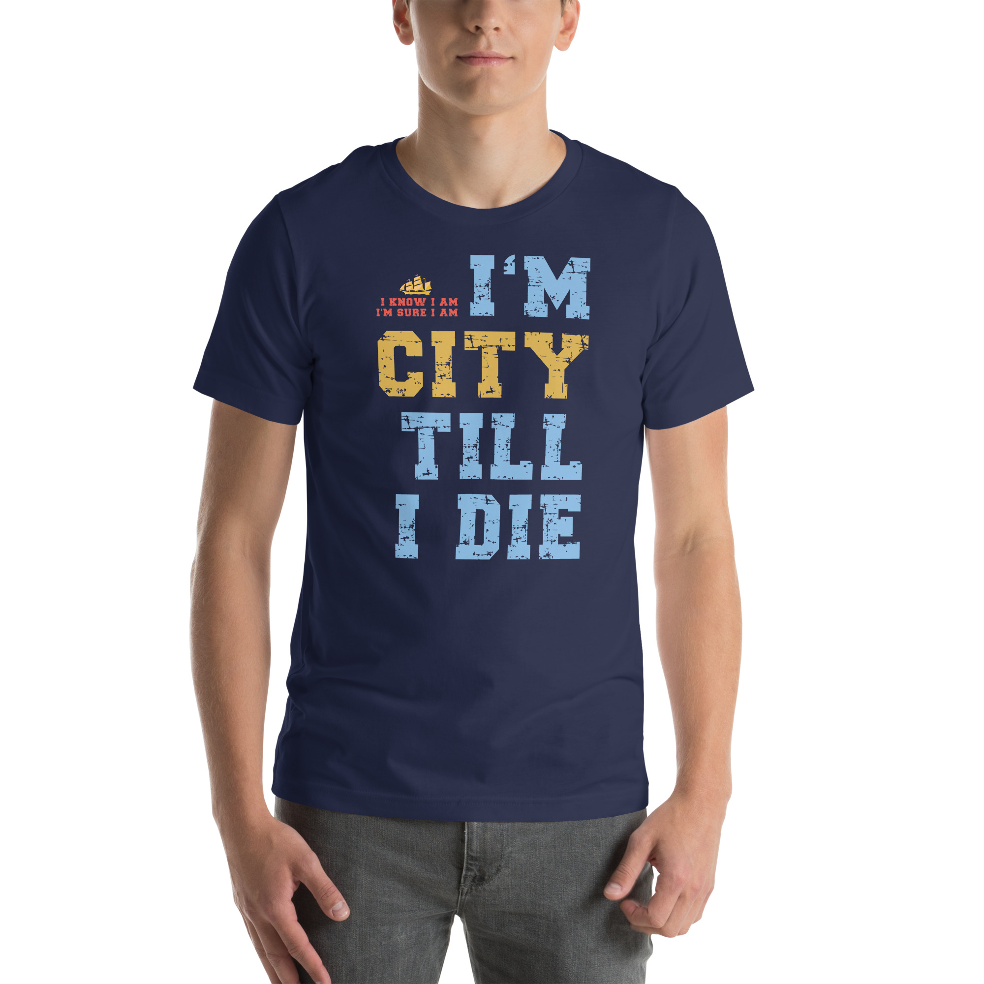 I'm City Till I Die Unisex T-Shirt - Image 36